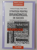 Hamish Pringle, Peter Field - Strategii Pentru Brandingul De Succes Polirom 2011