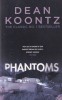Dean Koontz - Phantoms, Carte straina engleza, brosate, 486 pagini, 2017, 13x20 cm, Headline