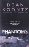 Dean Koontz - Phantoms, Carte straina engleza, brosate, 486 pagini, 2017, 13x20 cm, Headline