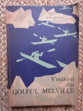 Peter Freuchen - Vanatorii din golful Melville