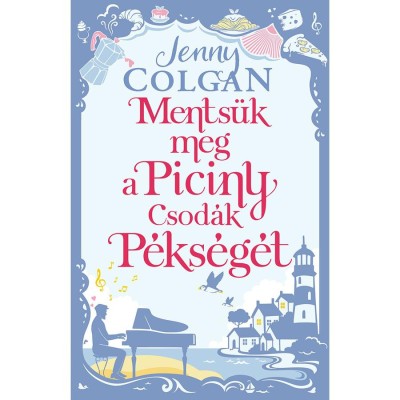 Ments&amp;uuml;k meg a Piciny Csod&amp;aacute;k P&amp;eacute;ks&amp;eacute;g&amp;eacute;t - Jenny Colgan foto