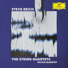 Steve Reich: The String Quartets - Vinyl | Mivos Quartet, Steve Reich