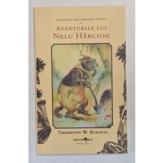POVESTIRI DIN PADUREA VERDE , AVENTURILE LUI NELU HARCIOG de THORNTON W. BURGESS , 2025