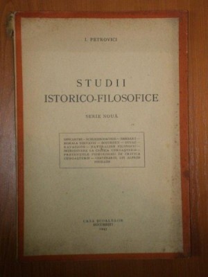 STUDII ISTORICO - FILOSOFICE de I. PETROVICI , Bucuresti 1943 foto