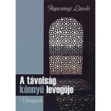 A t&aacute;vols&aacute;g k&ouml;nnyű levegője - &Uacute;tirajzok - &Uacute;tirajzok - Rapcs&aacute;nyi L&aacute;szl&oacute;
