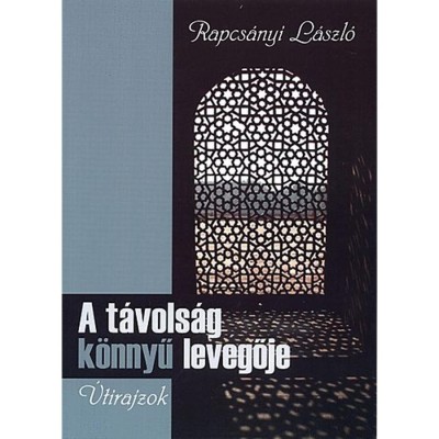 A t&amp;aacute;vols&amp;aacute;g k&amp;ouml;nnyű levegője - &amp;Uacute;tirajzok - &amp;Uacute;tirajzok - Rapcs&amp;aacute;nyi L&amp;aacute;szl&amp;oacute; foto