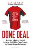 Done Deal: Inside the Football Business | Daniel Geey, Bloomsbury, Carte Engleza - Transferuri, Finante, Drept, Cluburi, Agentii