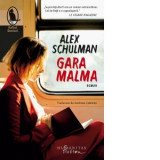 Gara Malma - Alex Schulman, Andreea Caleman