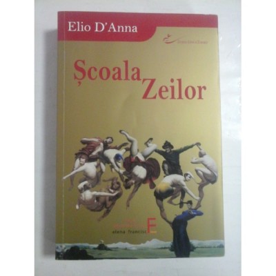 Elio D&amp;#039;Anna - Scoala zeilor. foto