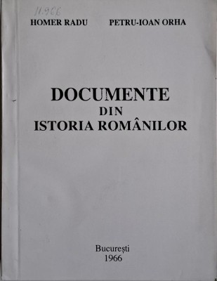 Documente din istoria romanilor &amp;ndash; Homer Radu, Petru-Ioan Orha foto