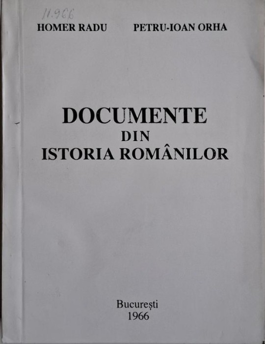Documente din istoria romanilor &ndash; Homer Radu, Petru-Ioan Orha