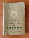 Erich Maria Remarque - Arcul de triumf (Ed. Cultura Națională - 1947)