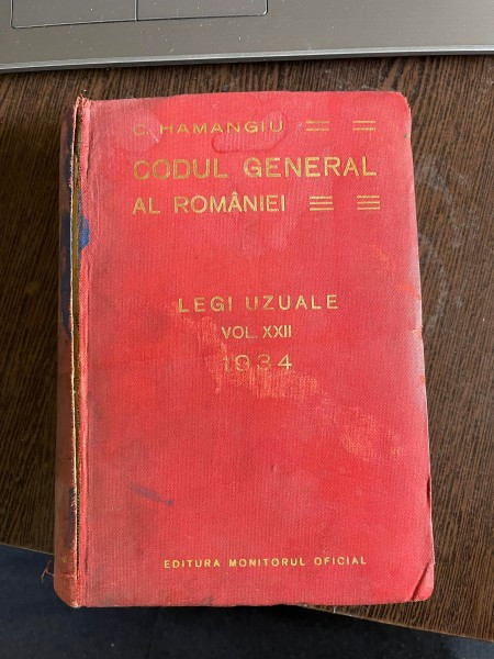 C. Hamangiu Codul General al Romaniei Legi Noui de Unificare vol. XXII 1934