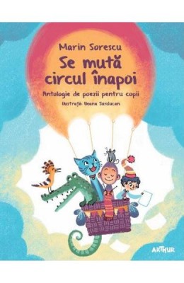 Se Muta Circul Inapoi, Marin Sorescu - Editura Art foto