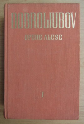 N. A. Dobroliubov - Opere alese (vol. 1-2) foto
