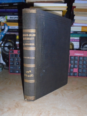 JOHN ABCARIUS - ENGLISH-ARABIC DICTIONARY / DICTIONAR ENGLEZ - ARAB , ED. VECHE foto