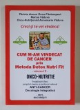 CUM M - AM VINDECAT DE CANCER PRIN METODA DETOX NUTRI FIT , ONCO - NUTRITIE , VOLUMUL II de MARIUS VADUVA si ANNEMARIE VADUVA , 2021
