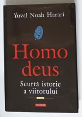 HOMO DEUS - SCURTA ISTORIE A VIITORULUI de YUVAL NOAH HARARI , 2018
