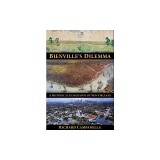 Bienville's Dilemma: A Historical Geography of New Orleans