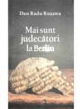 Dan Radu Rusanu - Mai sunt judecatori la Berlin (Editia: 2017)