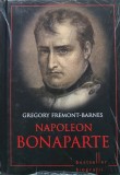 Carte Napoleon Bonaparte Gregory Fremont Barnes 2013 Coperta Cartonata Biografie Istorie 142 Pagini