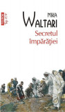 Secretul &icirc;mpărăţiei - Paperback brosat - Mika Waltari - Polirom, 2022