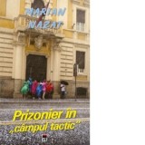 Prizonier in campul tactic - Marian Nazat