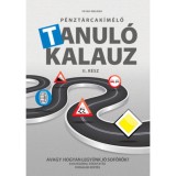 P&eacute;nzt&aacute;rcak&iacute;m&eacute;lő Tanul&oacute;kalauz II.r&eacute;sz - Avagy hogyan legy&uuml;nk j&oacute; sofőr&ouml;k? - B kateg&oacute;ria, főoktat&aacute;s, forgalmi k&eacute;pz&eacute;s - Pataki Melinda