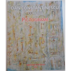 GALERIA DE ARTA SENSO , DAN CONSTANTINESCU COCORU , PICTOGRAME , 2016