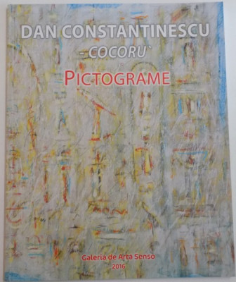 GALERIA DE ARTA SENSO , DAN CONSTANTINESCU COCORU , PICTOGRAME , 2016 foto