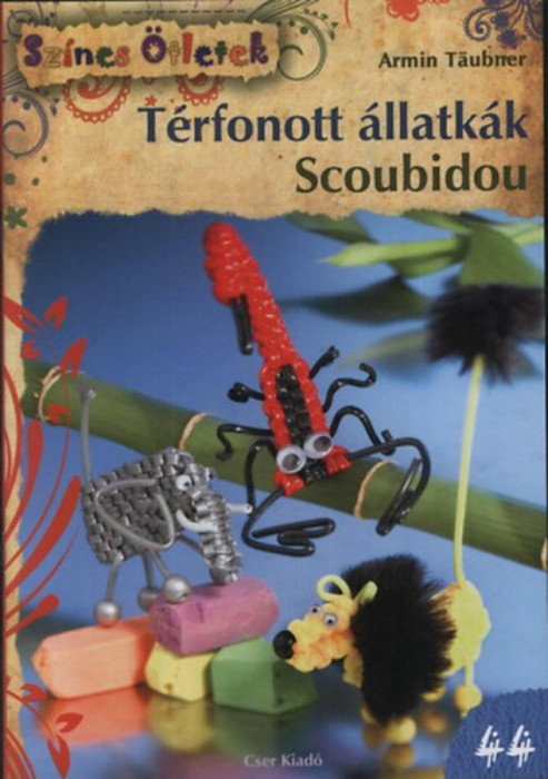 T&eacute;rfonott &aacute;llatk&aacute;k - Scoubidou - Armin Tr&auml;ubner