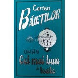 Cartea baietilor. Cum sa fii cel mai bun in toate (Y75)