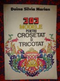 303 modele pentru crosetat si tricotat - Doina Silvia Marian / 180 pagini+8 planse color / numeroase figuri de modele