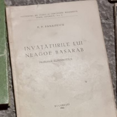 P. P. Panaitescu - Invataturile lui Neagoe Basarab. Problema Autenticitatii foto