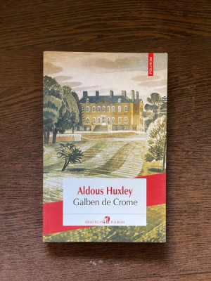 Aldous Huxley - Galben de Crome foto