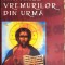 MINUNILE VREMURILOR DIN URMA,TRD. FLORENTINA CRISTEA /Ed.,,CARTEA ORTODOXA&quot;2005