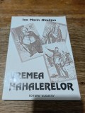 Vremea hahalerelor - Ion Marin Almajan, 1998, cu autograf pentru Vadim Tudor / R6P5F