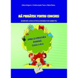 Mă pregătesc pentru concurs. Exerciții aplicative și modele de subiecte. Comunicare &icirc;n Limba Rom&acirc;nă - Clasa III - Paperback brosat - Adina Grigore, Cr