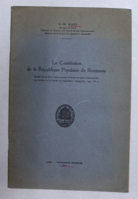 LA CONSTITUTION DE LA REPUBLIQUE POPULAIRE DE ROUMANIE par G. - M. RAZI , 1951 , DEDICATIE * foto