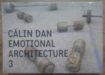 Emotional Architecture 3 - Calin Dan// album arta foto