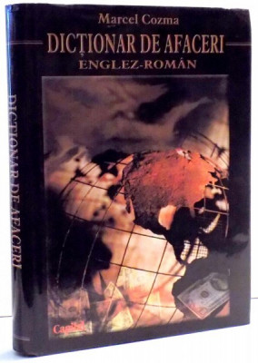 DICTIONAR DE AFACERI ENGLEZ-ROMAN de MARCEL COZMA foto