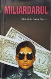 Miliardarul - Michel de Saint Pierre, Orion Books, 1994, Carte Politista, Romana, 304 pagini