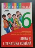 Limba și literatura rom&acirc;nă. Evaluare finală. Clasa a VI-a - Mihaela Daniela C&icirc;rstea, Alexandra Dragomirescu