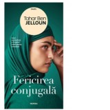 Fericirea conjugala - Tahar Ben Jelloun, Mihaela Stan