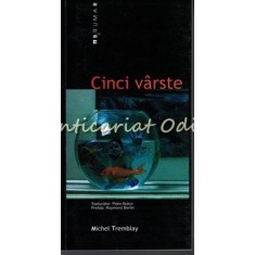 Cinci Varste - Michel Tremblay