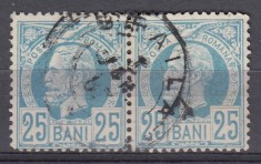 ROMANIA 1885/1887 LP 42 e REGELE CAROL I VULTURI HARTIE ALBA VALOAREA 25 BANI ALBASTRU PERECHE STAMPILA BRAILA