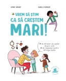 Vrem sa stim ca sa crestem mari - Carine Simonet, Isabelle Maroger - Carte educativa pentru copii
