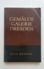 GEMALDE GALERIE DRESDEN - Alte Meister (limba germană)