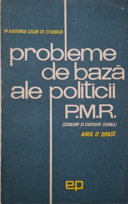In ajutorul celor care studiaza probleme de baza ale politicii P. M. R. (Cercuri si cursuri serale). Anul II orase