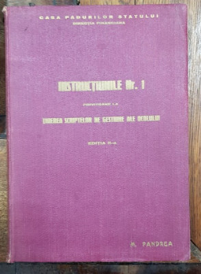 INSTRUCTIUNILE NR. 1 PRIVITOARE LA TINEREA SCRIPTELOR DE GESTIUNE ALE OCOLULUI , EDITIA A II-A , 1943 foto